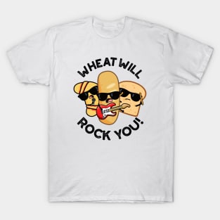 Wheat Will Rock You Funny Food Puns T-Shirt